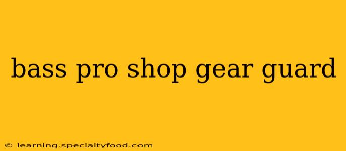 bass pro shop gear guard