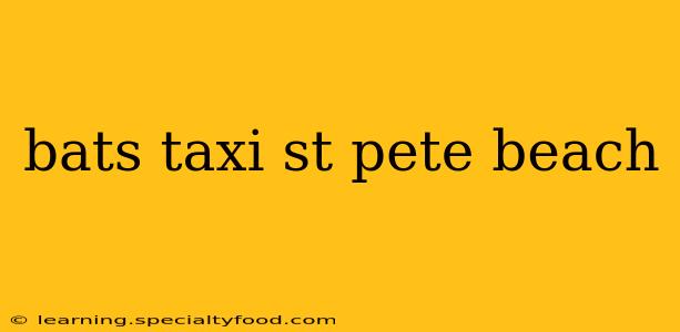 bats taxi st pete beach