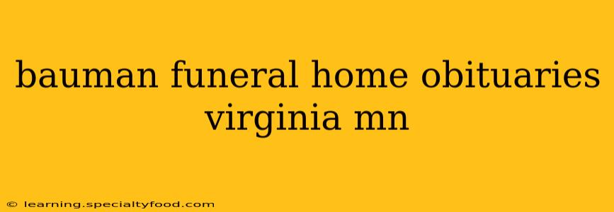 bauman funeral home obituaries virginia mn