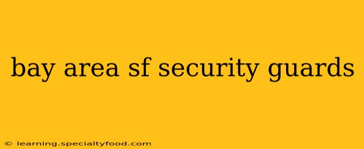 bay area sf security guards