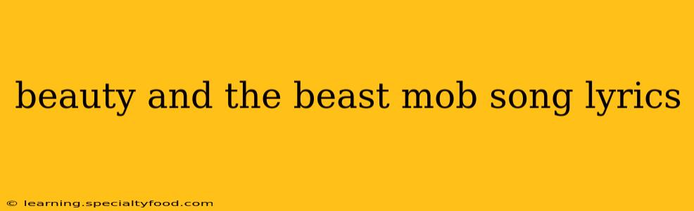 beauty and the beast mob song lyrics