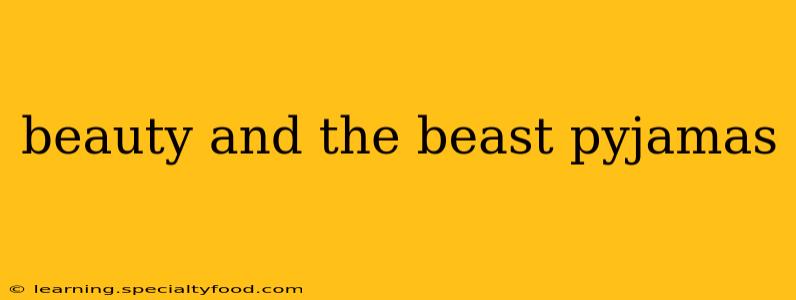 beauty and the beast pyjamas