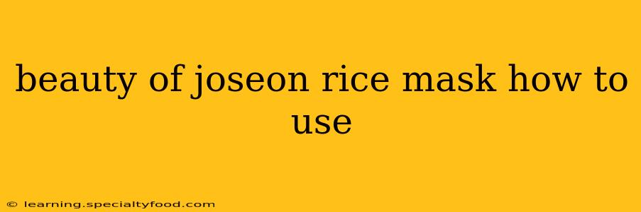 beauty of joseon rice mask how to use