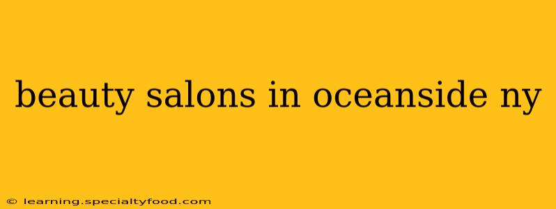 beauty salons in oceanside ny