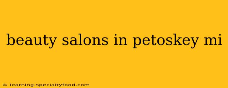beauty salons in petoskey mi