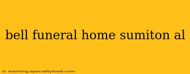 bell funeral home sumiton al