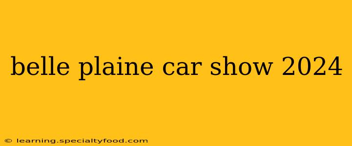 belle plaine car show 2024