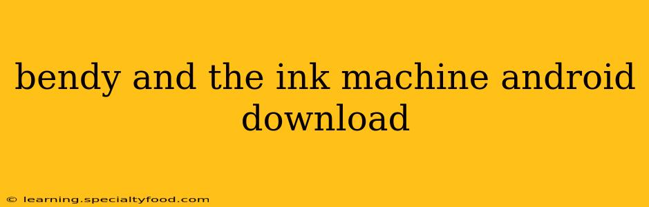 bendy and the ink machine android download