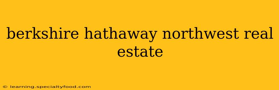 berkshire hathaway northwest real estate