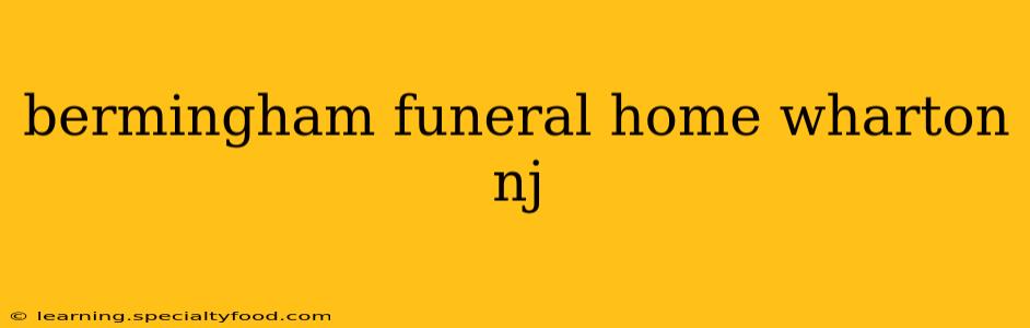bermingham funeral home wharton nj