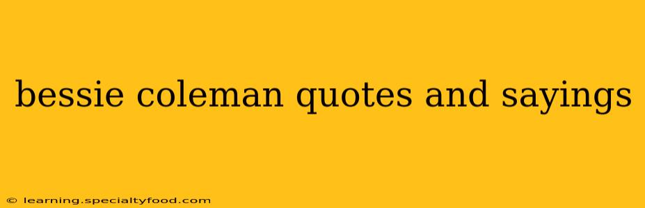 bessie coleman quotes and sayings
