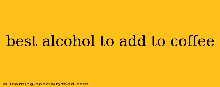 best alcohol to add to coffee