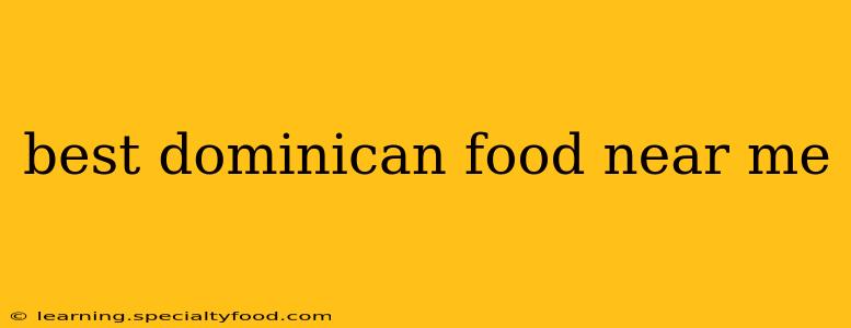 best dominican food near me