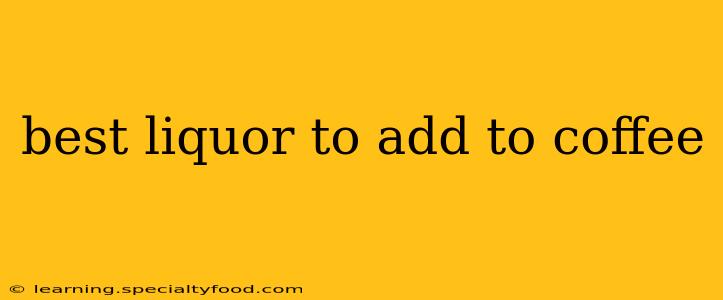 best liquor to add to coffee