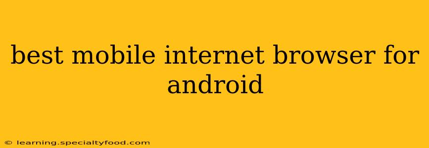 best mobile internet browser for android
