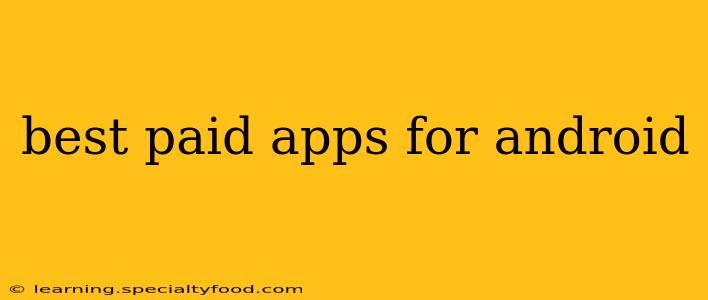 best paid apps for android