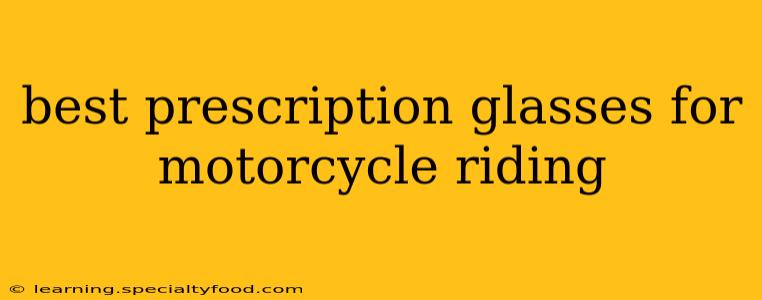 best prescription glasses for motorcycle riding