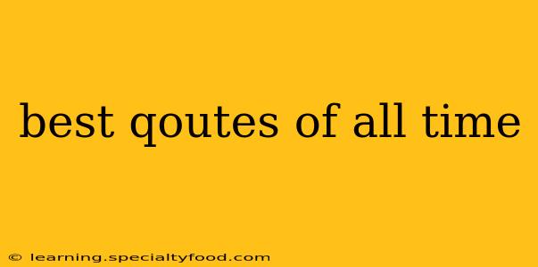 best qoutes of all time