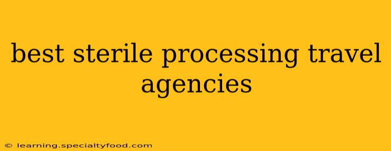 best sterile processing travel agencies