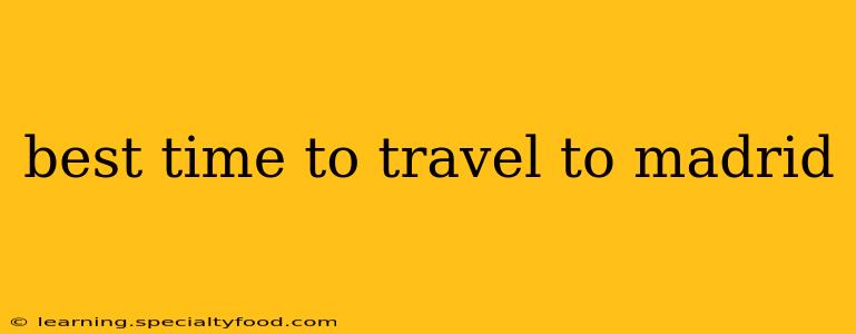 best time to travel to madrid