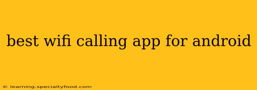 best wifi calling app for android