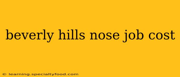 beverly hills nose job cost