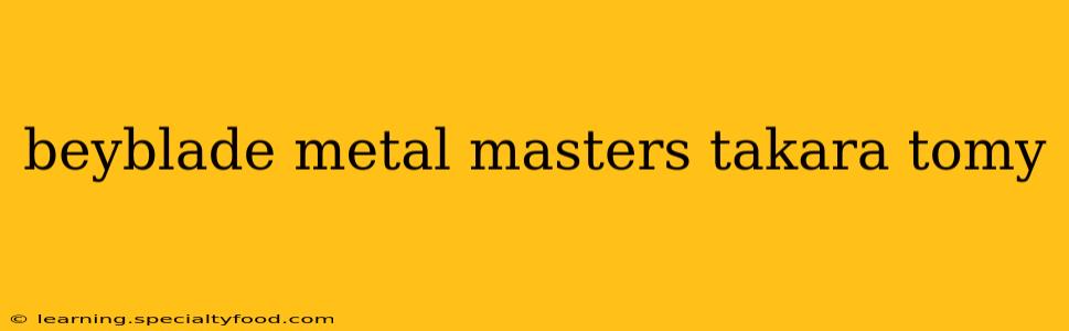 beyblade metal masters takara tomy