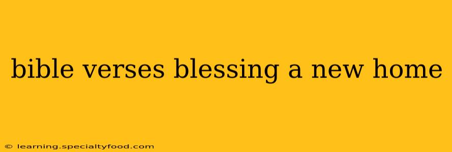 bible verses blessing a new home