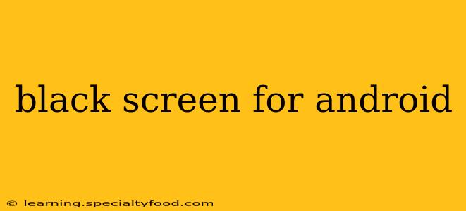 black screen for android