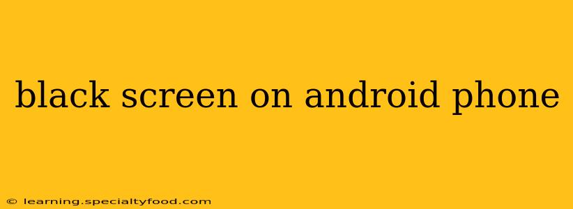 black screen on android phone
