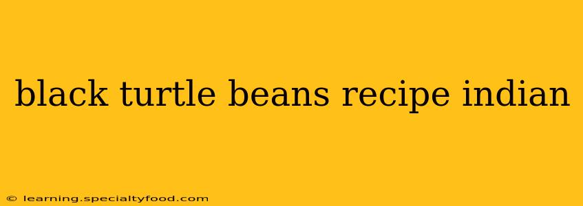 black turtle beans recipe indian