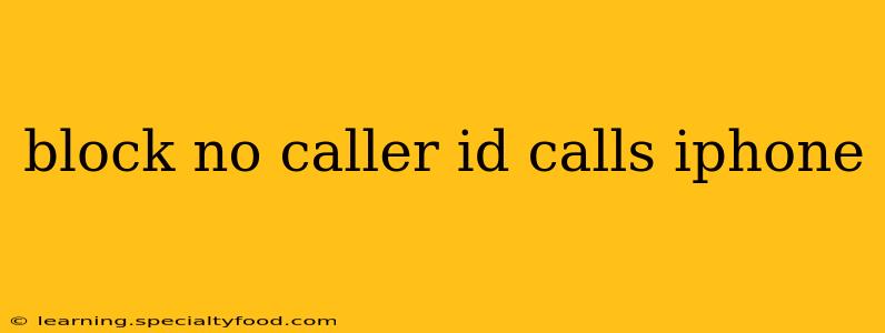block no caller id calls iphone