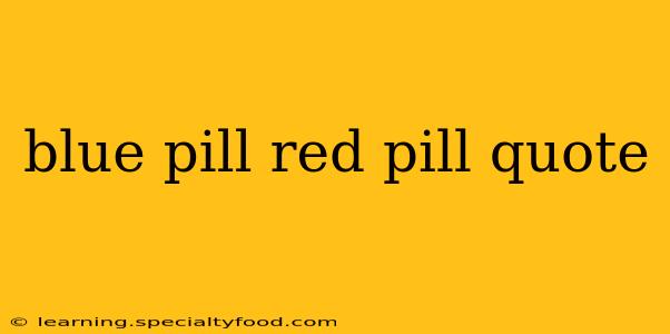 blue pill red pill quote