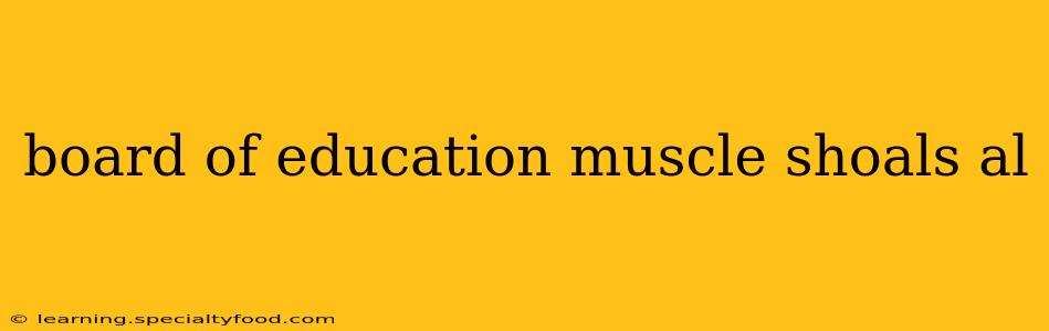 board of education muscle shoals al