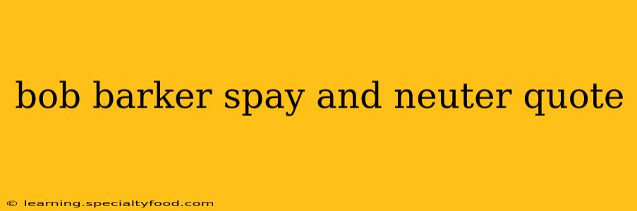 bob barker spay and neuter quote