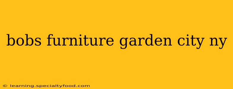 bobs furniture garden city ny