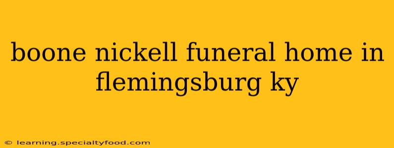 boone nickell funeral home in flemingsburg ky
