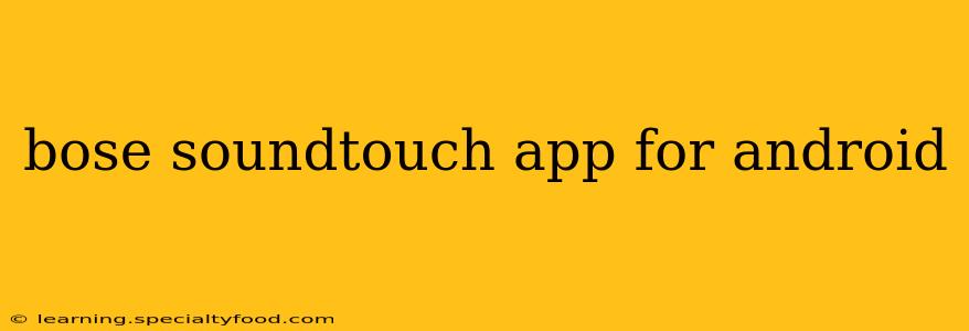 bose soundtouch app for android