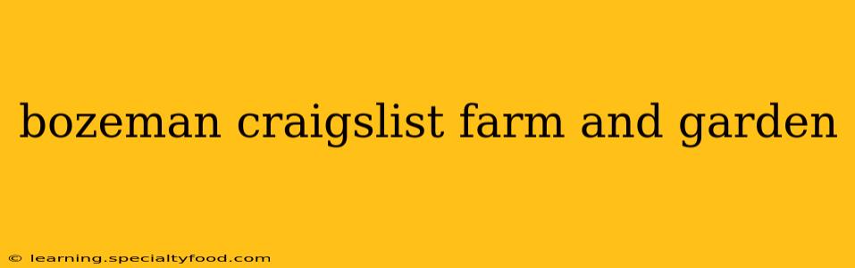 bozeman craigslist farm and garden