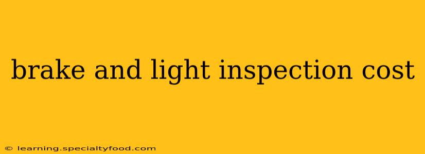 brake and light inspection cost