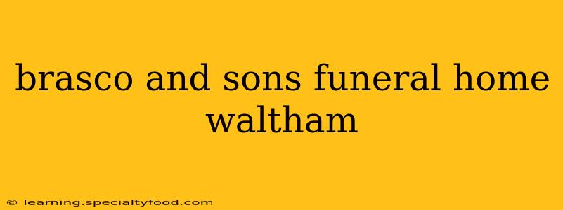 brasco and sons funeral home waltham