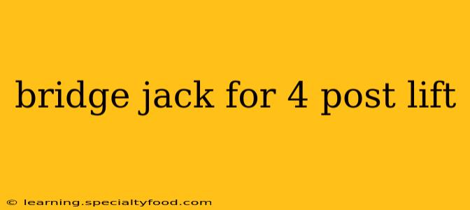 bridge jack for 4 post lift