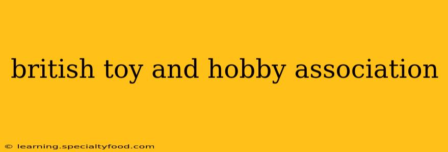 british toy and hobby association