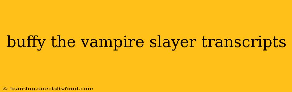 buffy the vampire slayer transcripts
