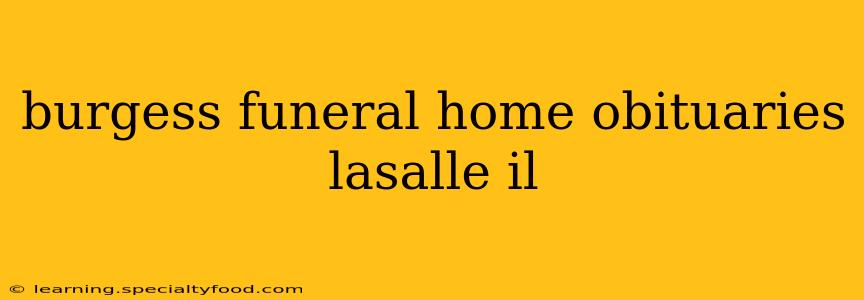 burgess funeral home obituaries lasalle il