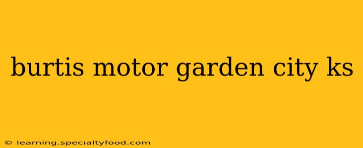 burtis motor garden city ks