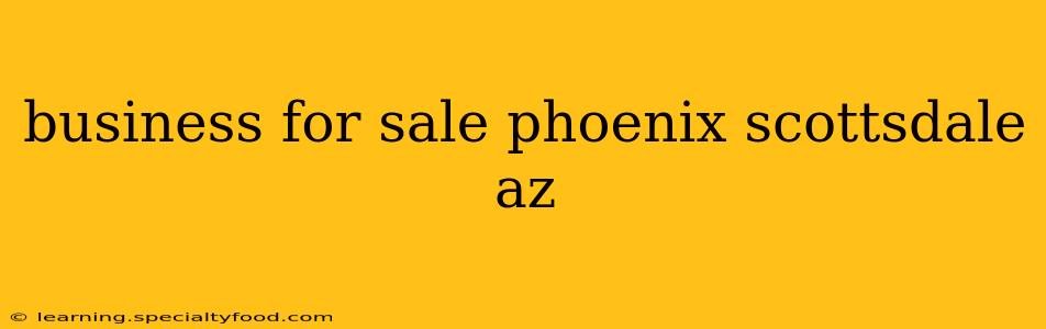 business for sale phoenix scottsdale az