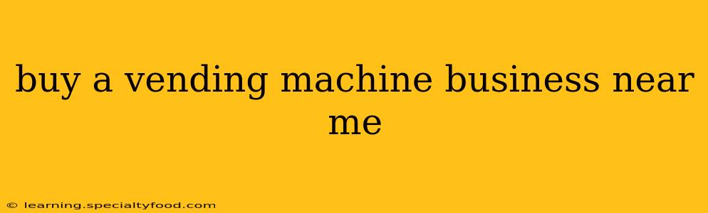 buy a vending machine business near me