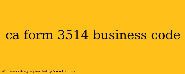 ca form 3514 business code