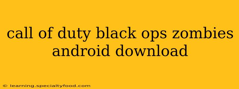 call of duty black ops zombies android download